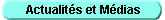 Actualit�s et M�dias