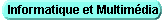Informatique, Multim�dia
