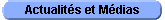 Actualit�s et M�dias
