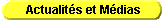 Actualit�s et M�dias
