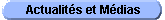Actualit�s et M�dias