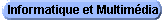 Informatique / Multim�dia