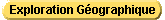 Exploration G�ographique