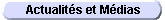 Actualit�s et M�dias