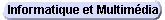 Informatique / Multim�dia