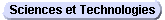 Sciences et Technologies